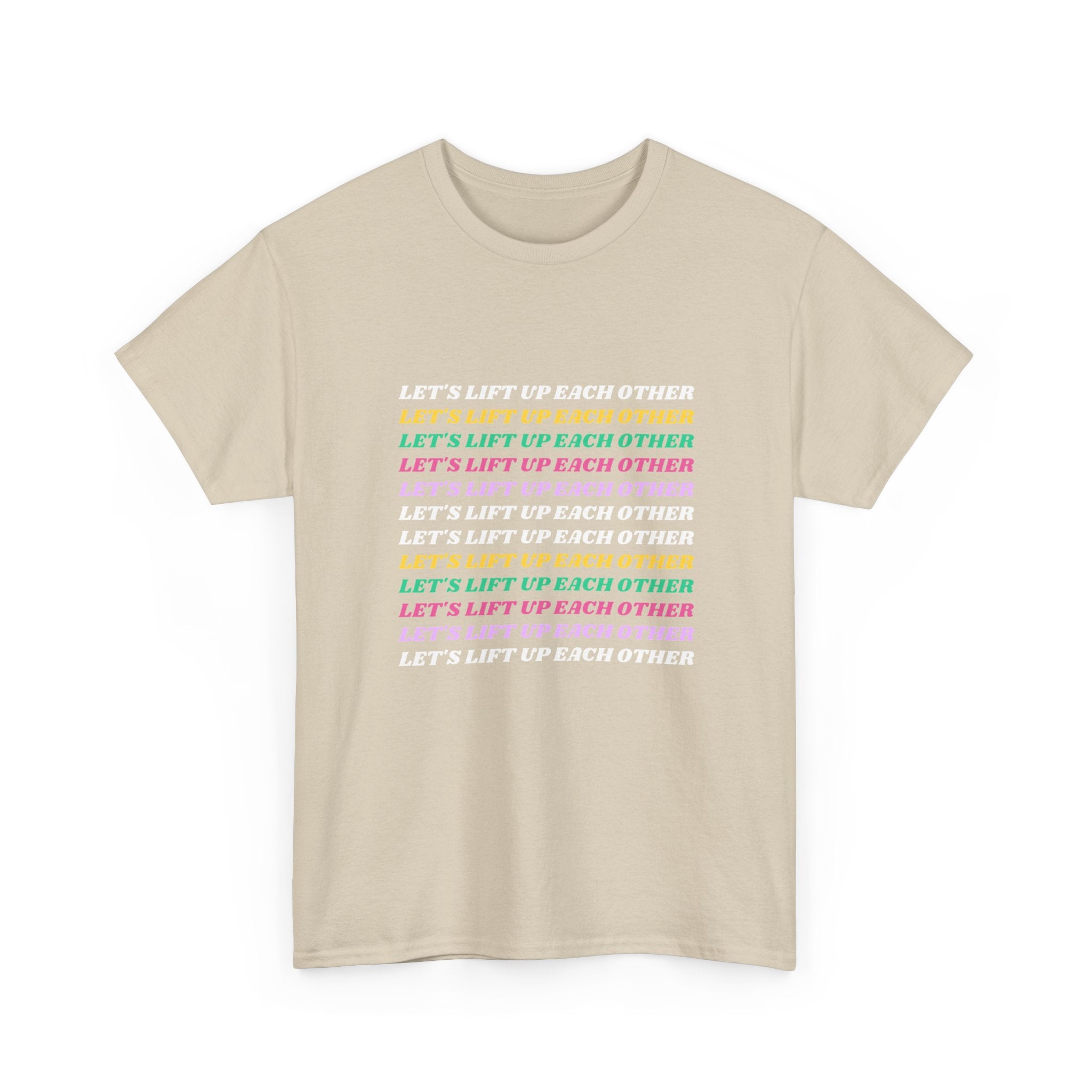 Let’s Lift Up Each Other Tee — Rainbow Positive Message T-Shirt