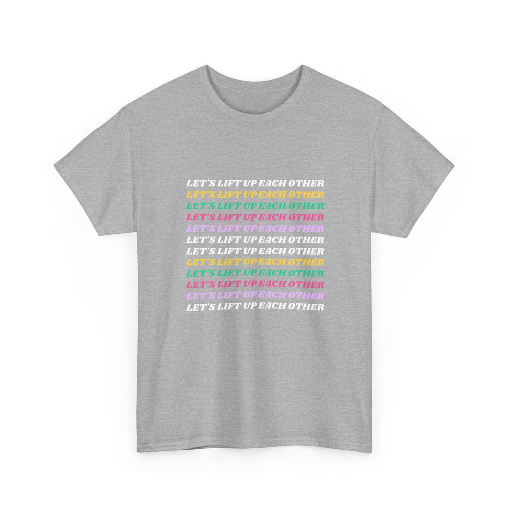 Let’s Lift Up Each Other Tee — Rainbow Positive Message T-Shirt
